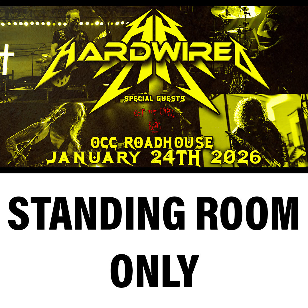 Hardwired- Standing Room Only 1/24/26