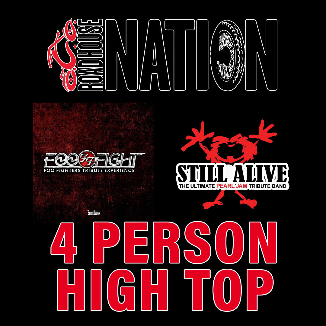 Road House Nation Presents: Still Alive w/ Special Guest Foo Fight 1/29/27 - Side Stage 4 Person Table