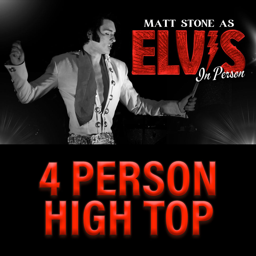 Road House Nation Presents: Matt Stone as Elvis 10/25/26 - Side Stage 4 Person Table