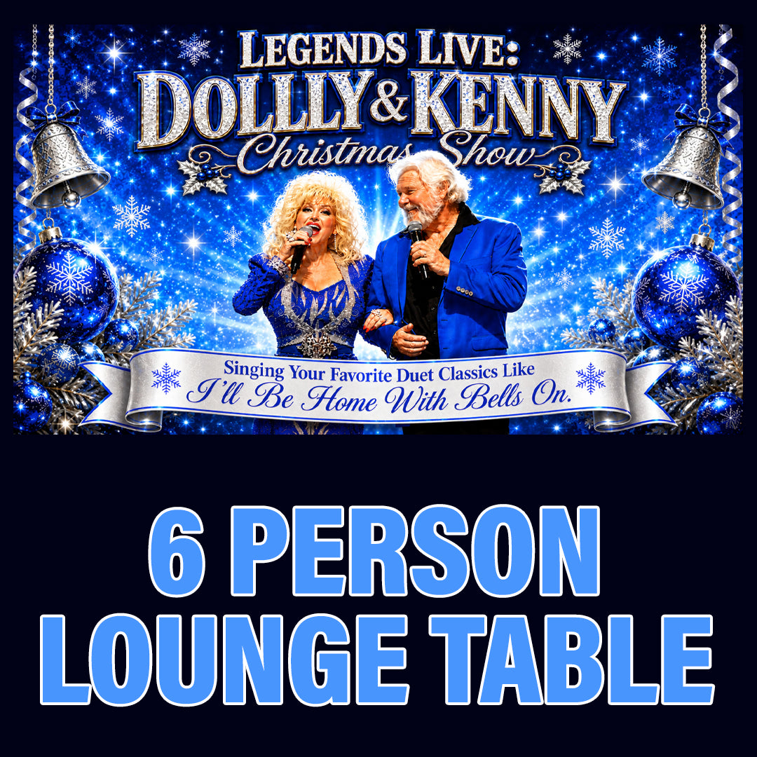 Road House Nation Presents: Legends Live: Dolly and Kenny Christmas Show 12/20/26 - Side Stage 6 Person Lounge Table