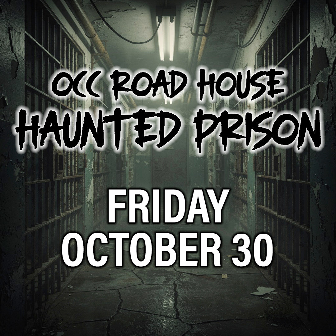 OCC Road House Haunted Prison 10/30/26