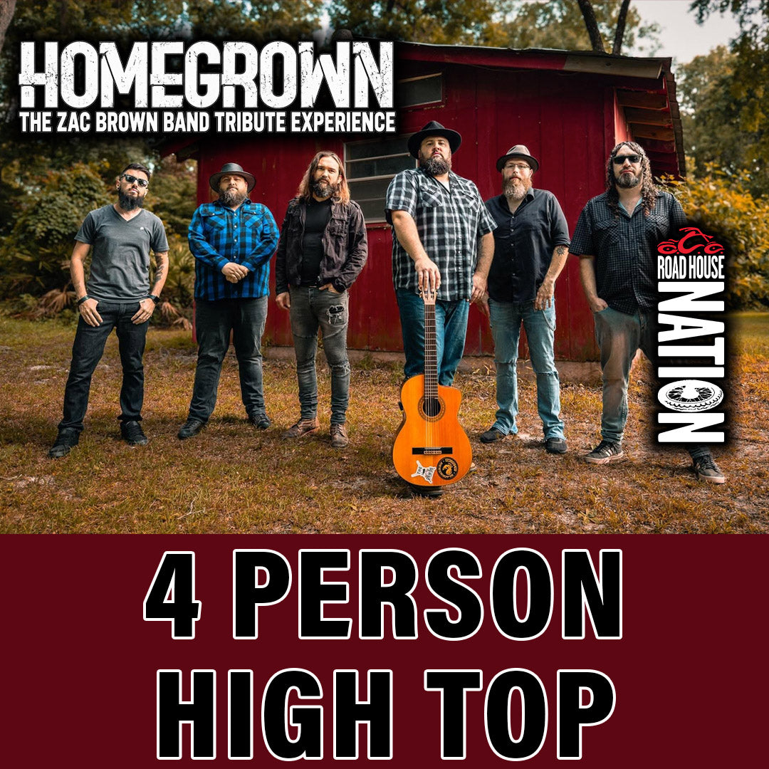 Road House Nation Presents: Homegrown- The Zac Brown Band Tribute Experience 1/17/27 - Side Stage 4 Person Table