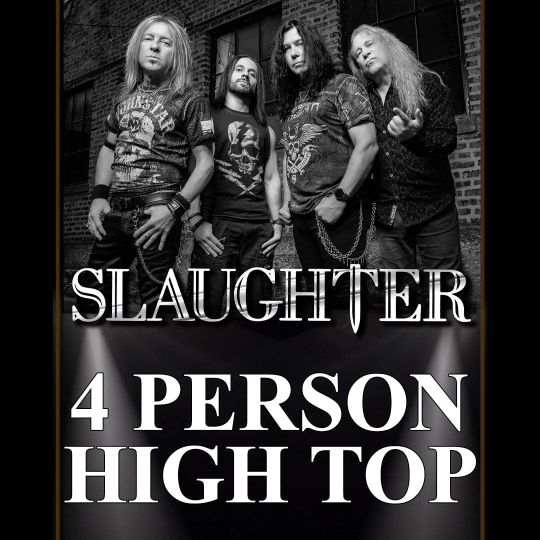 Road House Nation Presents: Slaughter w/ Special Guest 90 Surge 11/20/26 - Side Stage 4 Person Table