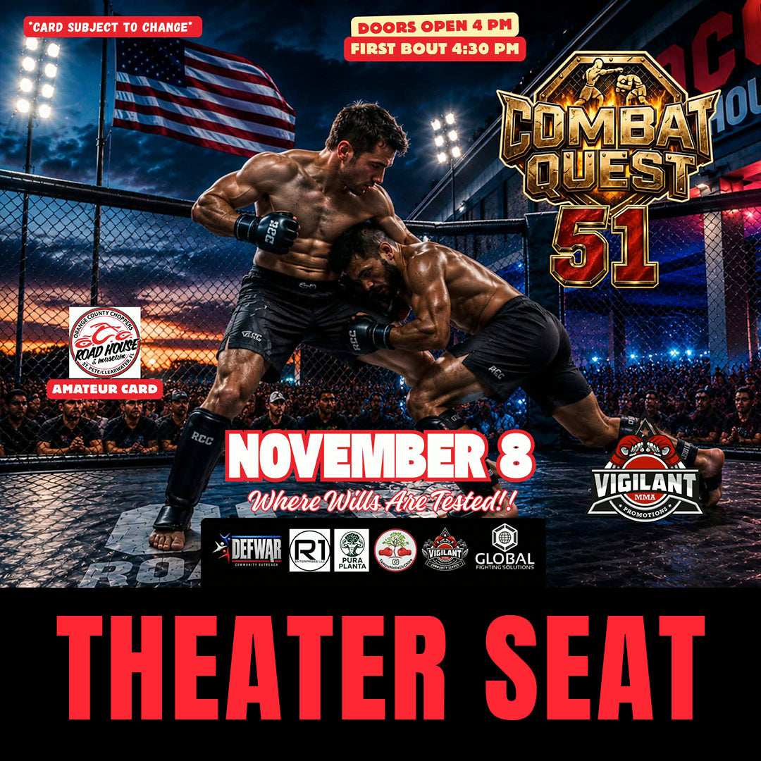 Vigilant MMA & Road House Nation Presents: Combat Quest 51 - 11/8/26 - Theater Seat