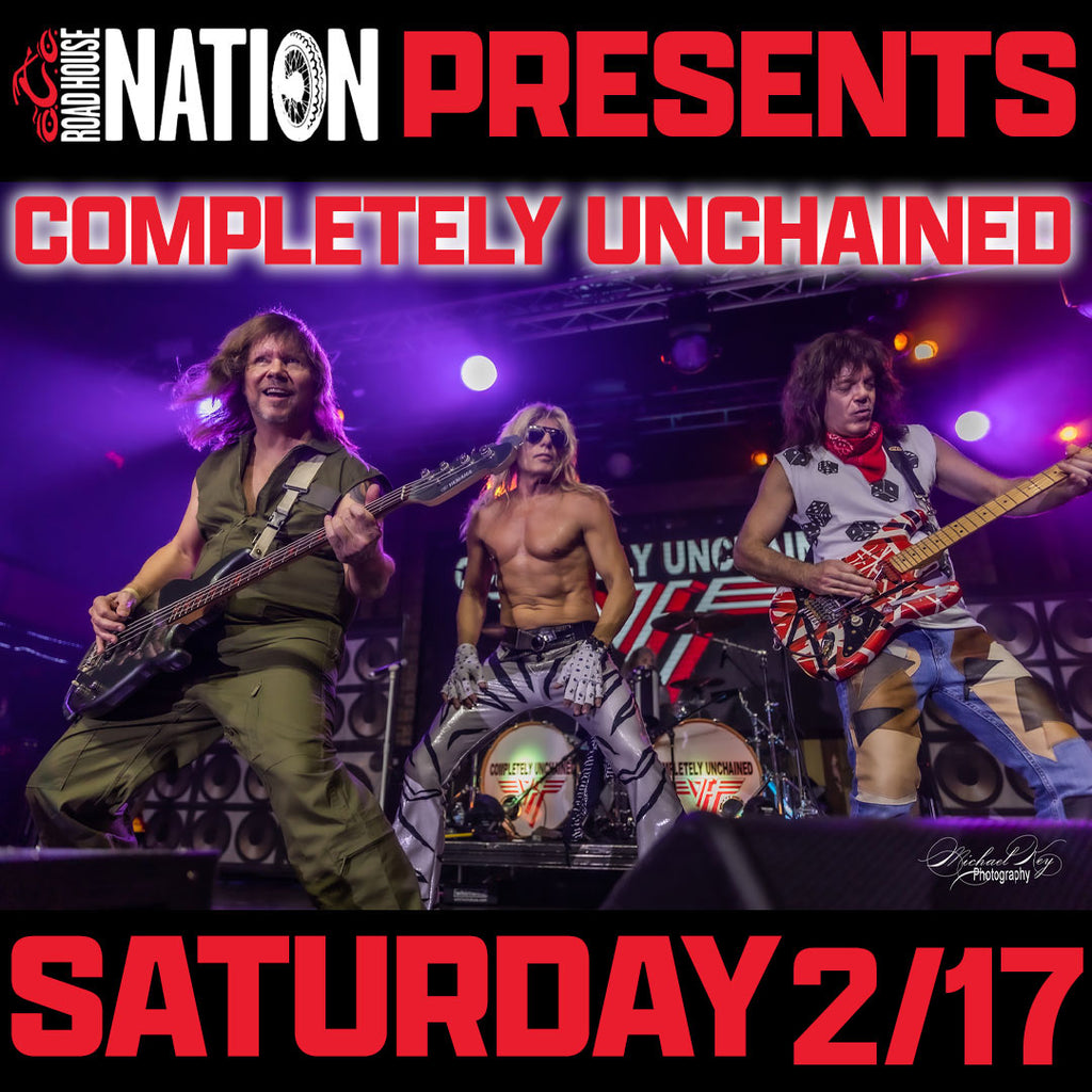 Road House Nation Presents: Completely Unchained 2/17