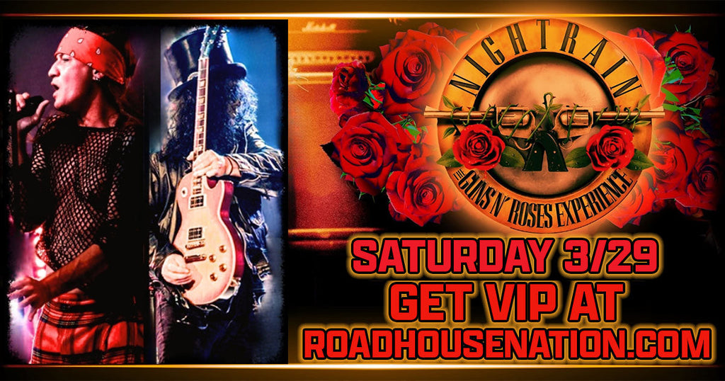 Road House Nation Presents: Nightrain (Guns N Roses Tribute) w/ Special Guests Maximum Friction 3/29/25