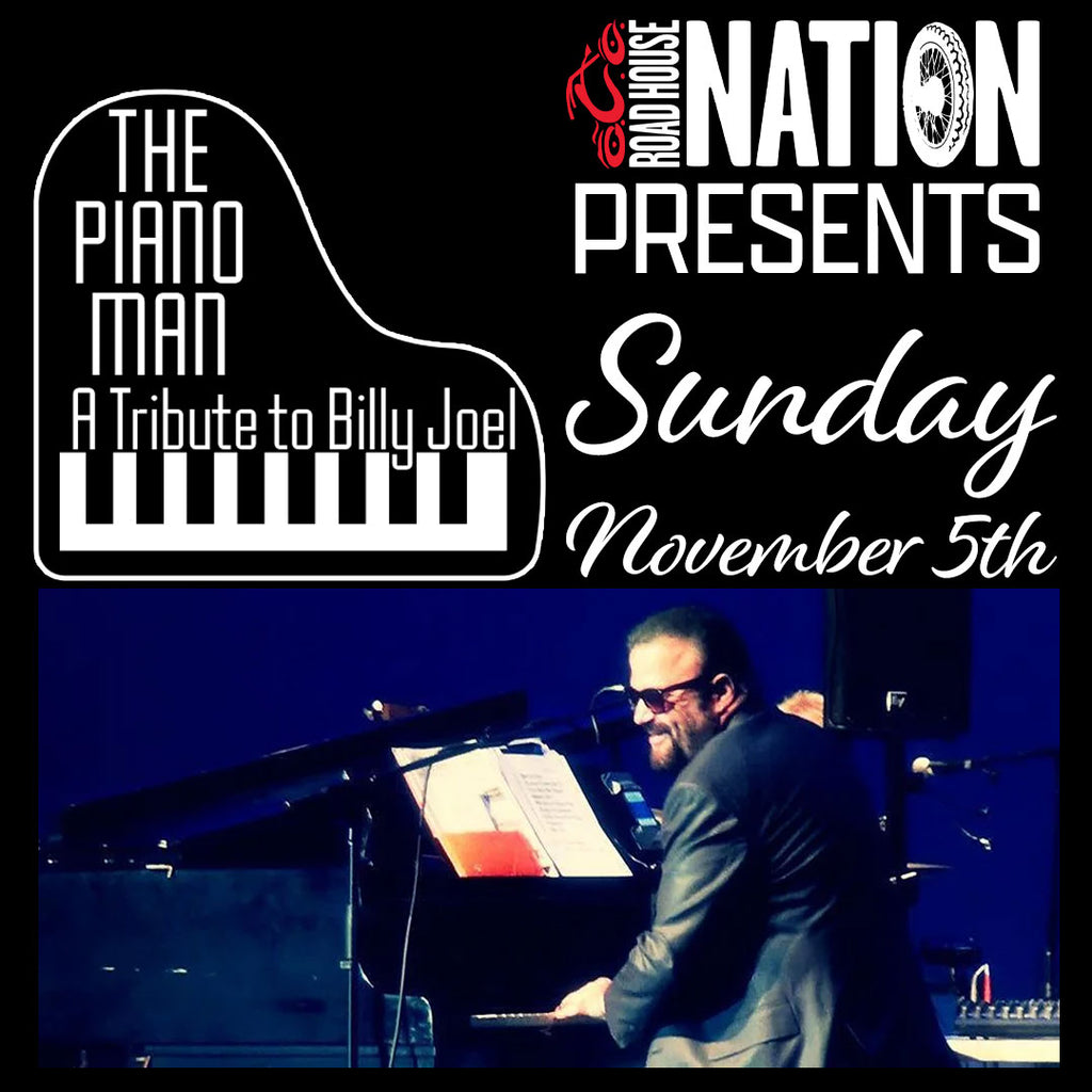 The Piano Man - A Tribute to Billy Joel 11/5
