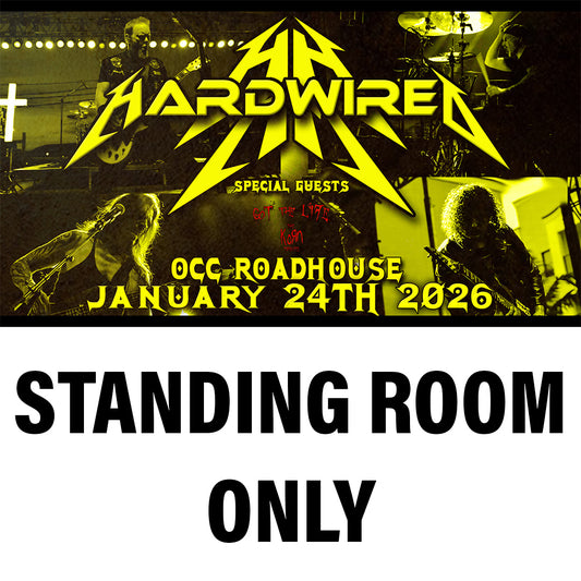 Hardwired- Standing Room Only 1/24/26