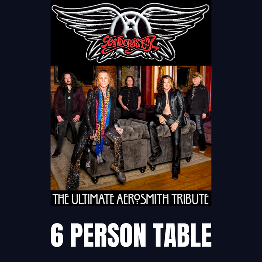 Road House Nation Presents: Pandora's Box- The Ultimate Aerosmith Experience 1/15/27 - 6-Person Table Seating