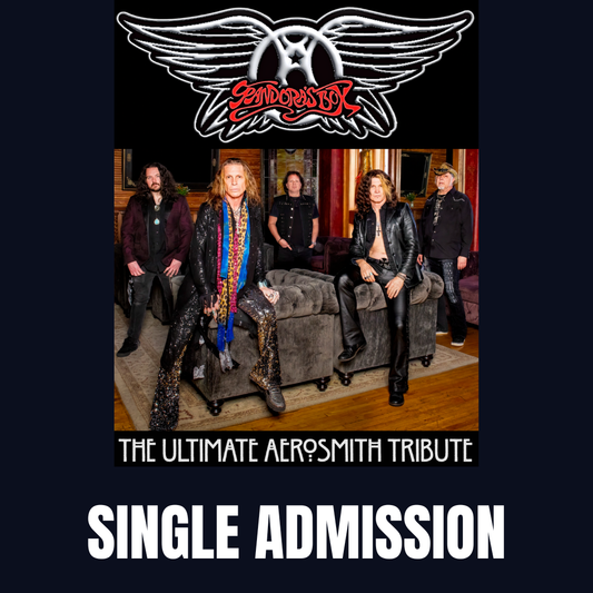 Road House Nation Presents: Pandora's Box- The Ultimate Aerosmith Experience 1/15/27 - Single Admission