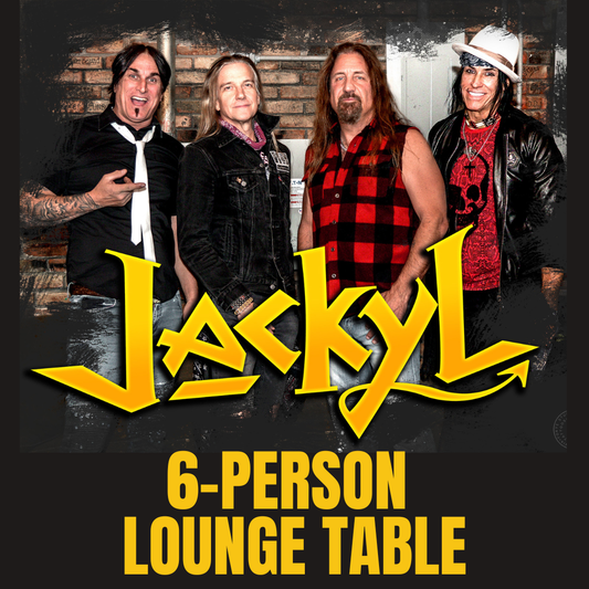 Road House Nation Presents: Jackyl w/ Special Guest Kamenar 1/9/27 - Side Stage 6 Person Lounge Table
