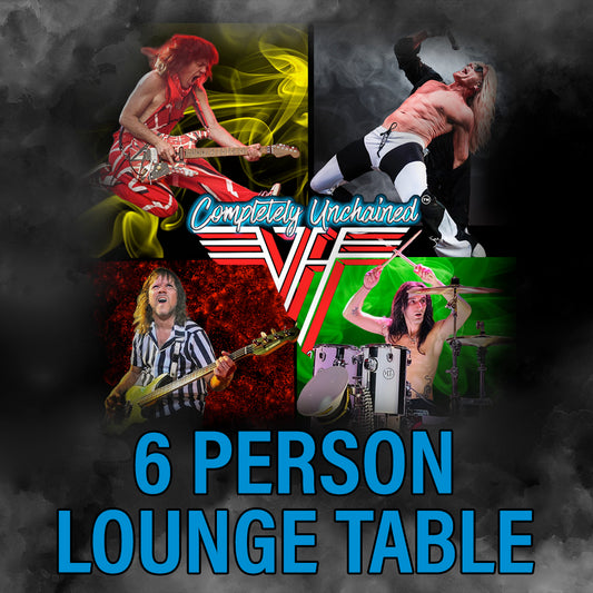 Road House Nation Presents: Completely Unchained- The Ultimate Tribute to Van Halen 10/2/26 - Side Stage 6 Person Lounge Table