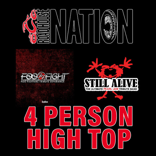 Road House Nation Presents: Still Alive w/ Special Guest Foo Fight 1/29/27 - Side Stage 4 Person Table