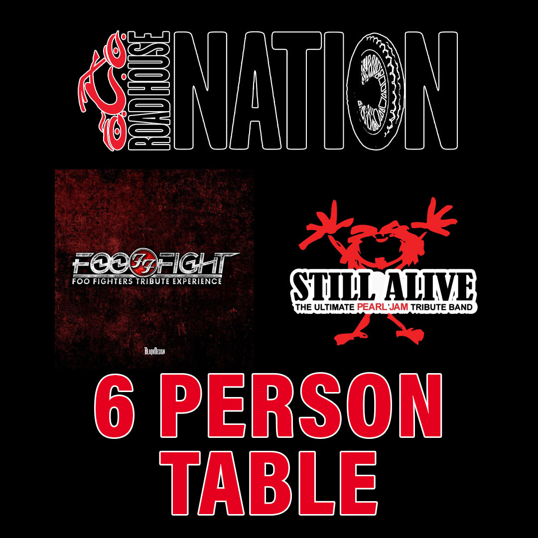Road House Nation Presents: Still Alive w/ Special Guest Foo Fight 1/29/27 - 6-Person Table Seating