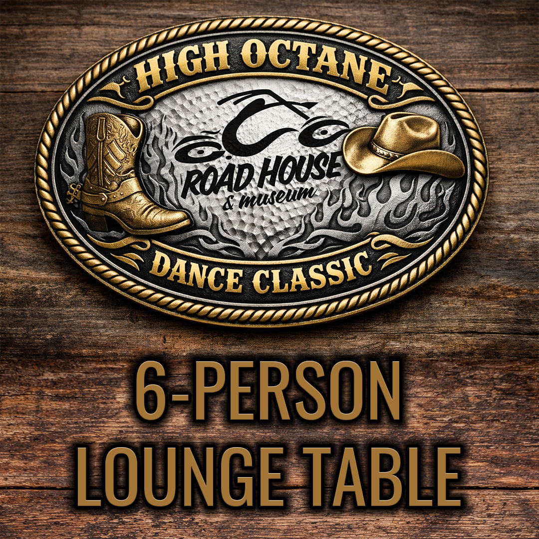 Road House Nation Presents: High Octane Dance Classic 2026 11/14/26 - Side Stage 6 Person Lounge Table