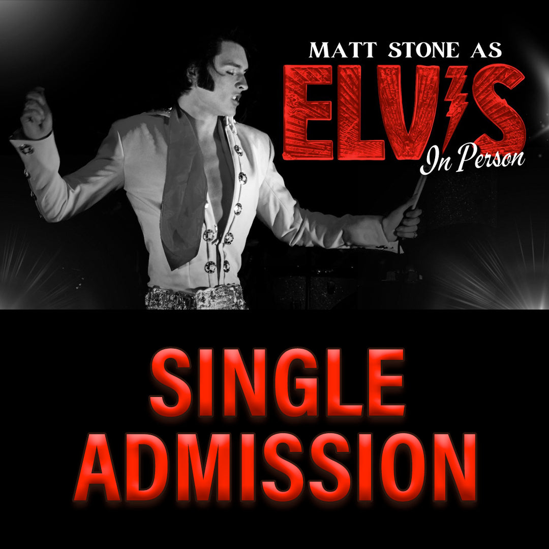 Road House Nation Presents: Matt Stone as Elvis 10/25/26 - Single Admission