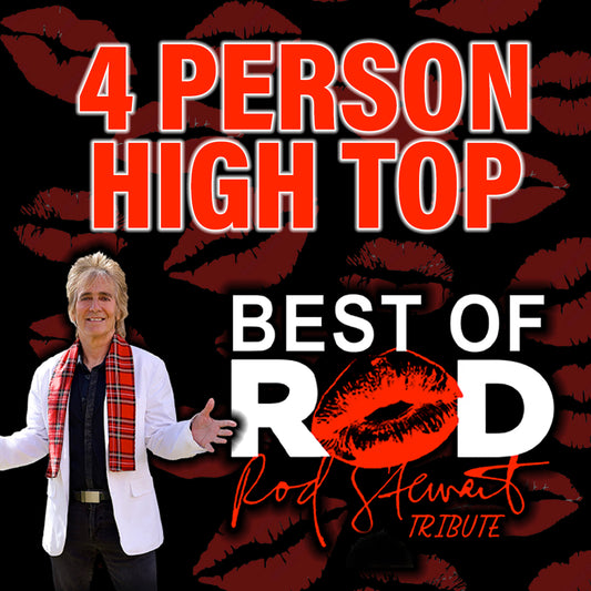 Road House Nation Presents: Best of Rod- Rod Stewart Tribute 11/1/26 - Side Stage 4 Person Table
