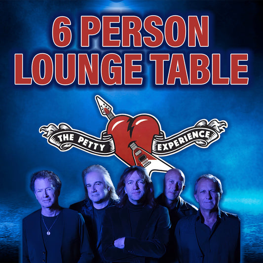 Road House Nation Presents: The Tom Petty Experience 11/28/26 - Side Stage 6 Person Lounge Table