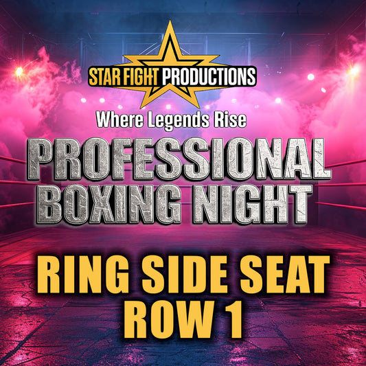 Star Fight Productions & Road House Nation Presents: Where Legends Rise- Professional Boxing Night 10/18/26 - Row 1