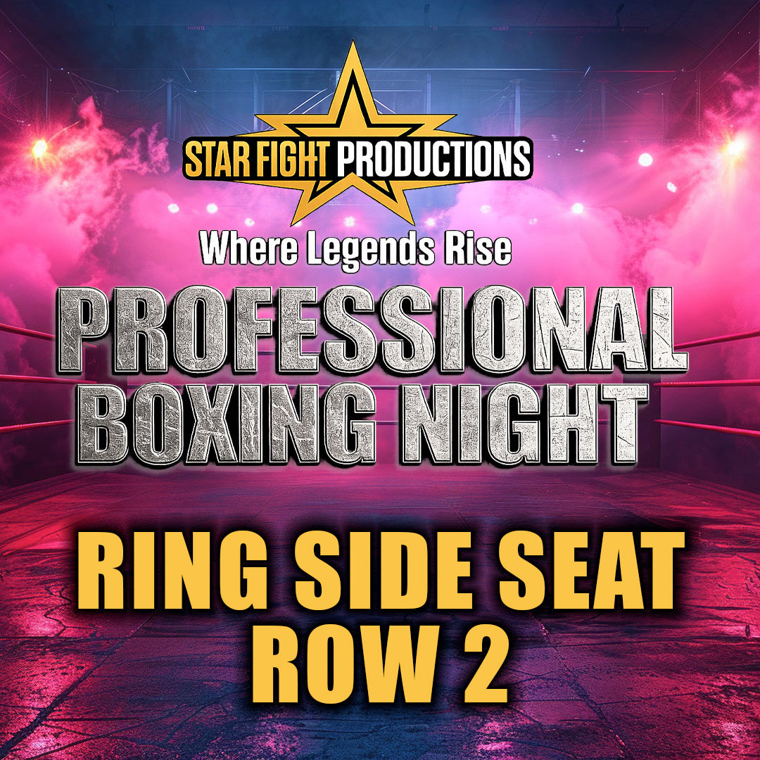 Star Fight Productions & Road House Nation Presents: Where Legends Rise- Professional Boxing Night 10/18/26 - Row 2