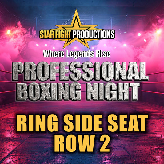 Star Fight Productions & Road House Nation Presents: Where Legends Rise- Professional Boxing Night 10/18/26 - Row 2