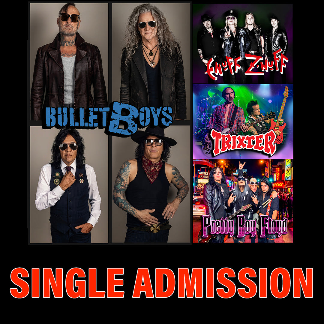 Road House Nation Presents: Bullet Boys w/ Special Guests Trixter, Enuff Z'nuff, and Pretty Boy Floyd 3/20/27 - Single Admission
