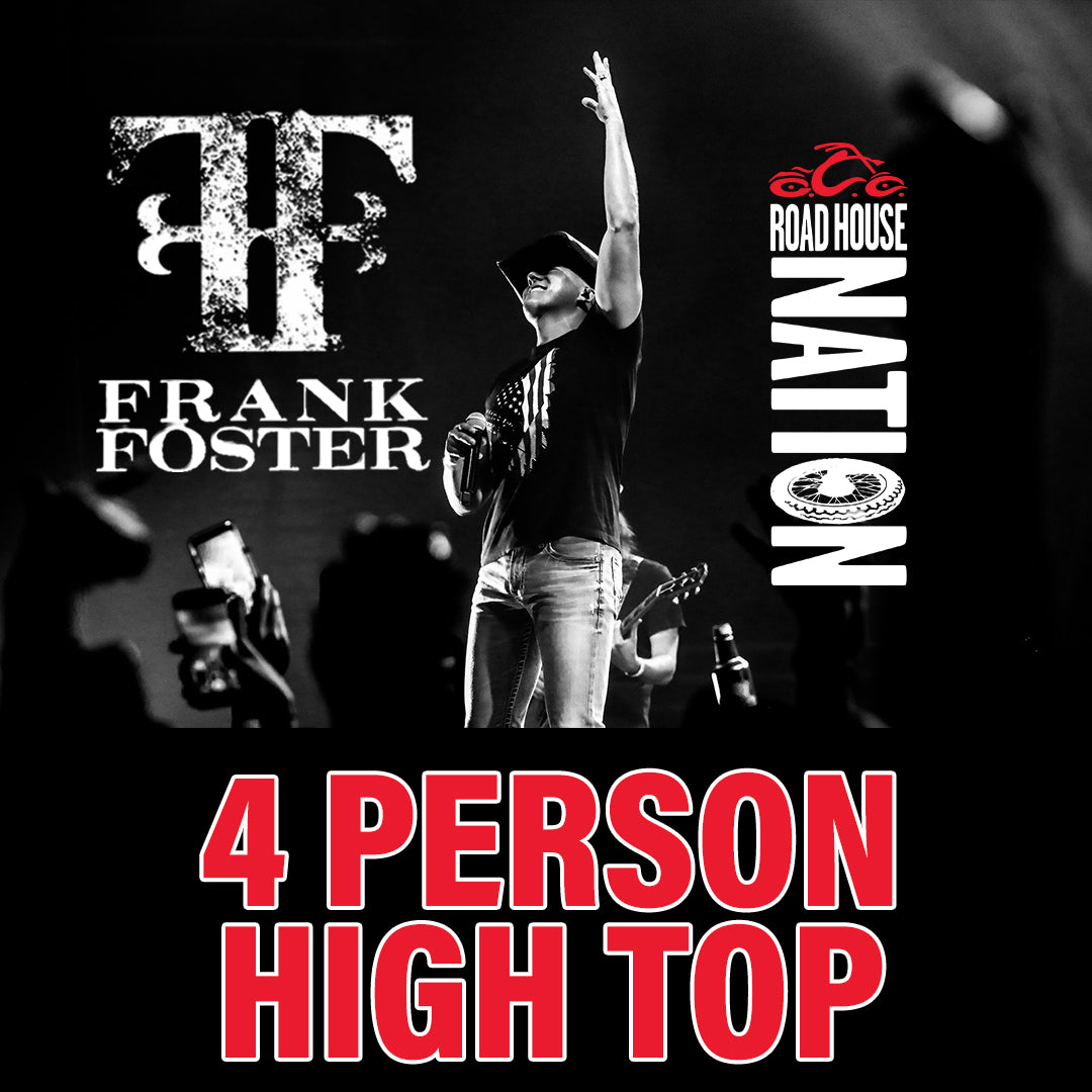 Road House Nation Presents: Frank Foster w/ Special Guest Pete Hunt Band 12/4/26 - Side Stage 4 Person Table