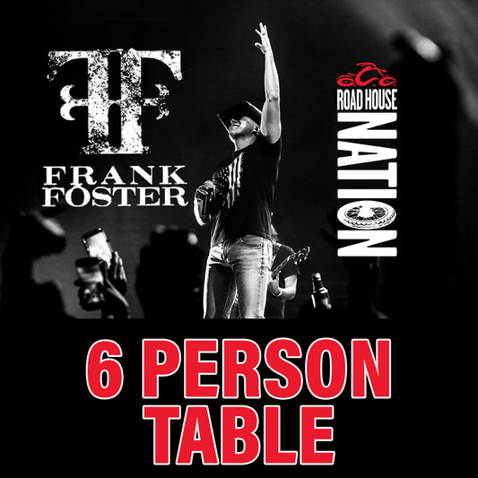 Road House Nation Presents: Frank Foster w/ Special Guest Pete Hunt Band 12/4/26 - 6-Person Table Seating