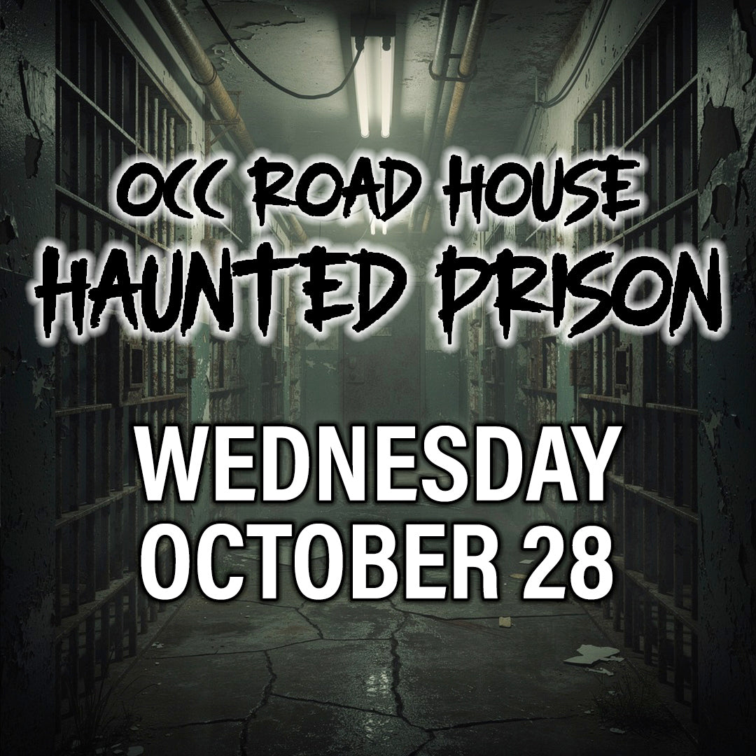 OCC Road House Haunted Prison 10/28/26