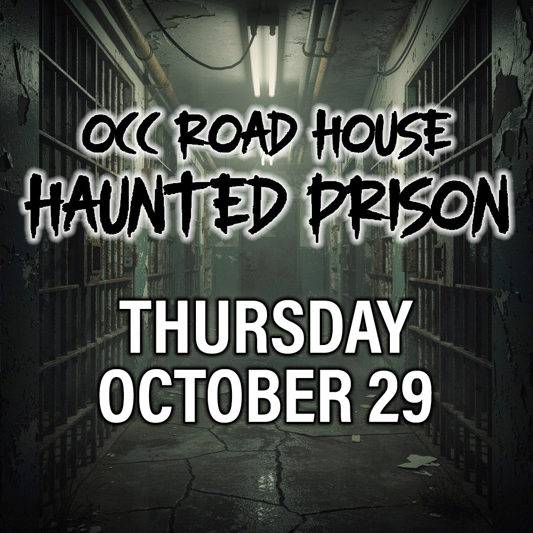 OCC Road House Haunted Prison 10/29/26