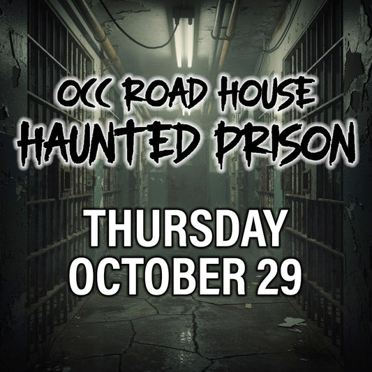 OCC Road House Haunted Prison 10/29/26