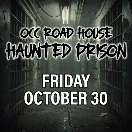 OCC Road House Haunted Prison 10/30/26