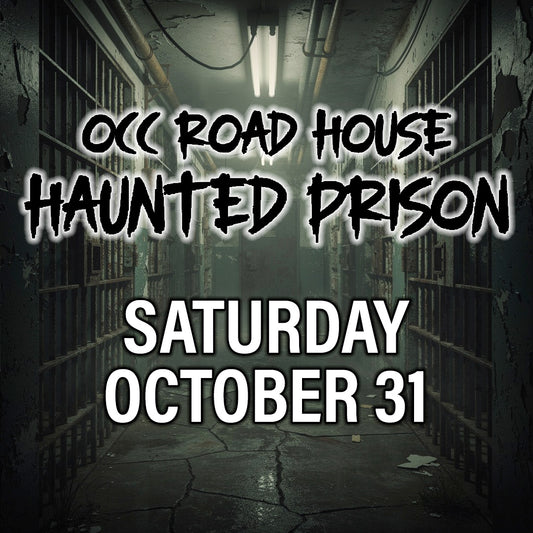OCC Road House Haunted Prison 10/31/26