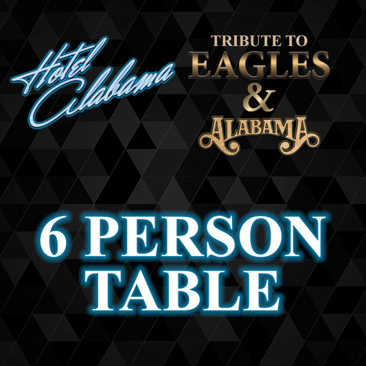 Road House Nation Presents: Hotel Alabama- Tribute to The Eagles and Alabama 10/4/26 - 6-Person Table Seating