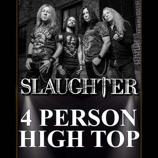 Road House Nation Presents: Slaughter w/ Special Guest 90 Surge 11/20/26 - Side Stage 4 Person Table