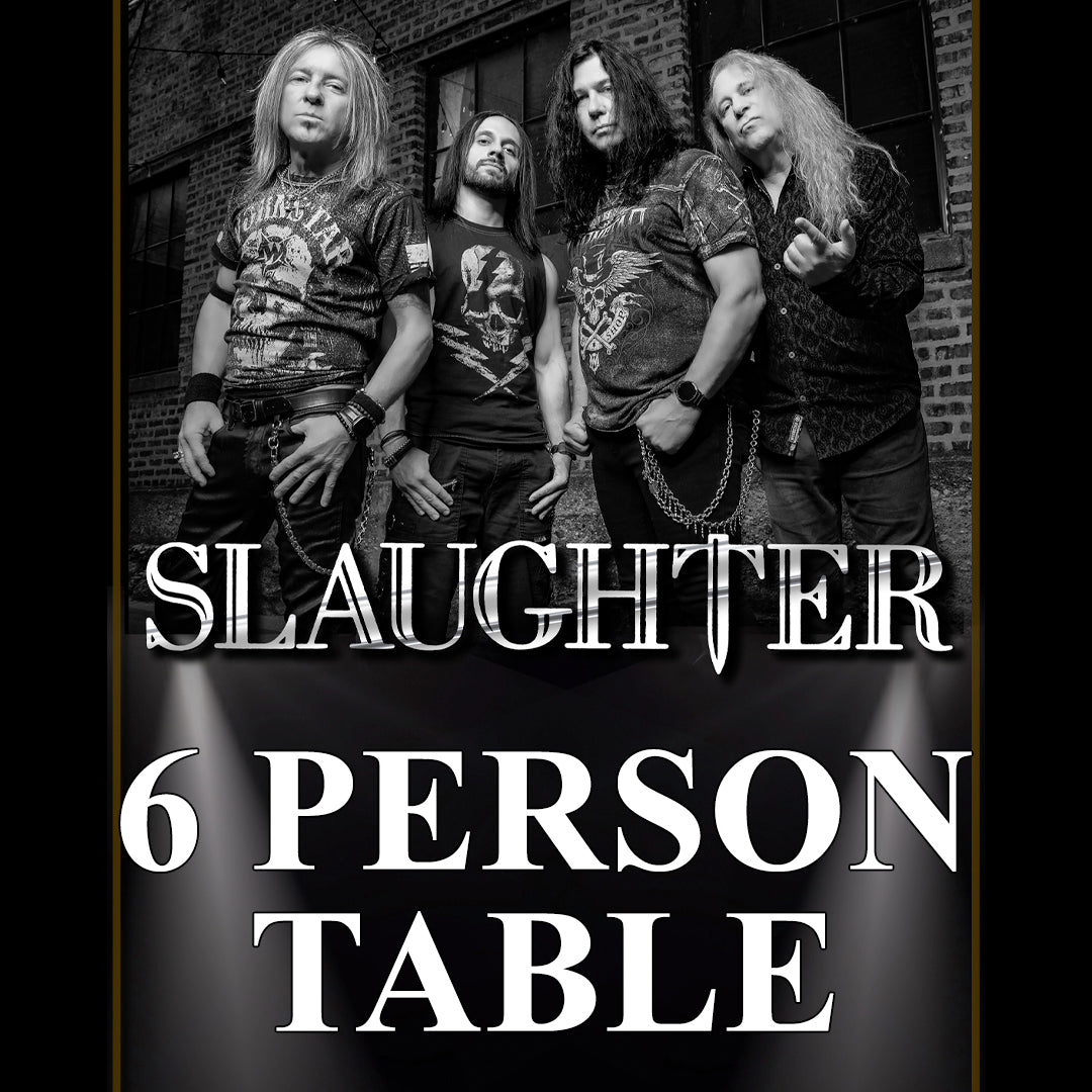Road House Nation Presents: Slaughter w/ Special Guest 90 Surge 11/20/26 - Side Stage 6 Person Lounge Table