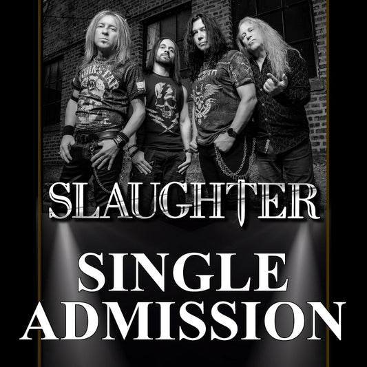 Road House Nation Presents: Slaughter w/ Special Guest 90 Surge 11/20/26 - Single Admission